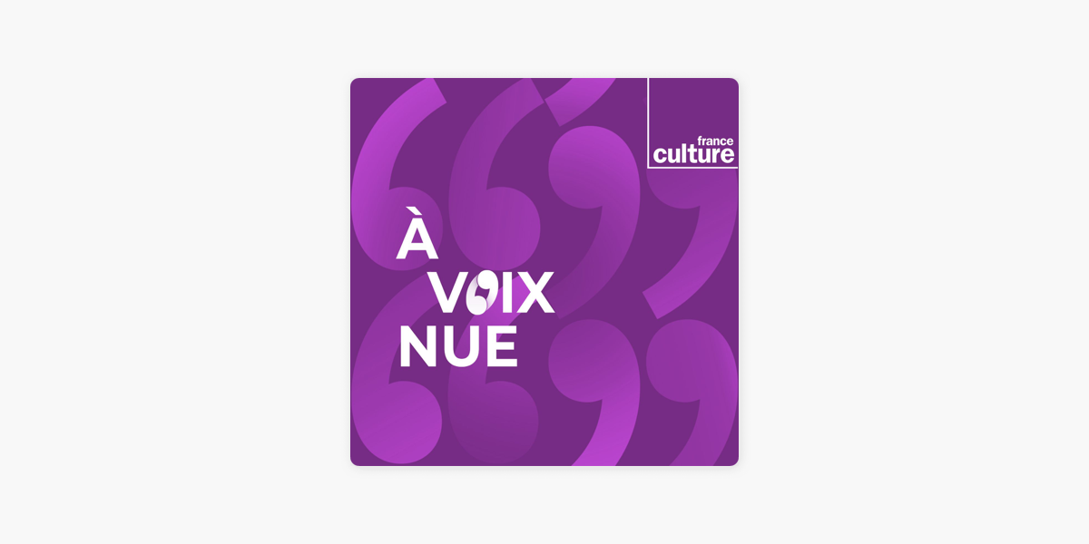 A voix nue on Apple Podcasts