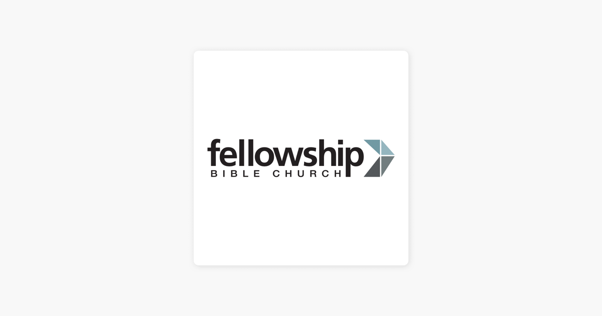 ‎Fellowship Bible Church, Roswell GA (Audio) on Apple Podcasts