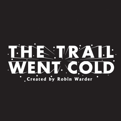 The Trail Went Cold The Trail Went Cold