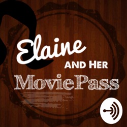 Elaine and Her MoviePass 