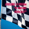 Chasing a Dream “a racing podcast” artwork