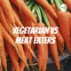 Vegetarian VS Meat Eaters