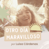 Otro Día Maravilloso - Luisa Cárdenas