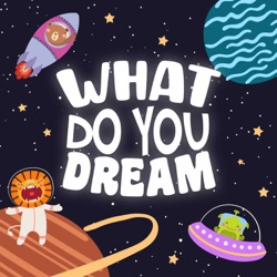 What do you Dream?