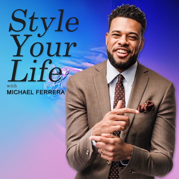Style Your Life with Michael Ferrera