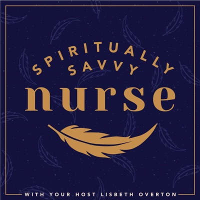 The Spiritually Savvy Nurse The Spiritually Savvy Nurse