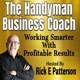 The Handyman Business Coach With Returning Guest Alan Stephenson From 911 Handyman LLC