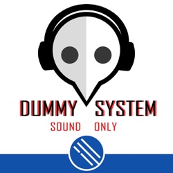 Eros / Cosa desideri? - Dummy System 22 (EoE pt.4)