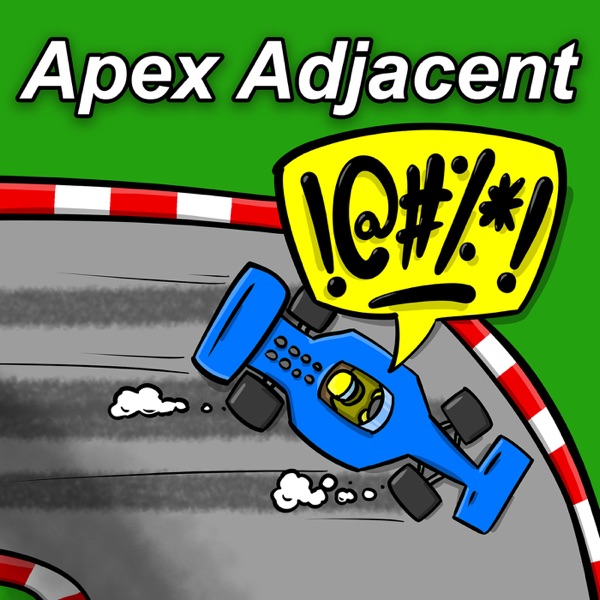 Apex Adjacent - Welcome. Your line might not be perfect, your car might not be running, but we still... Artwork