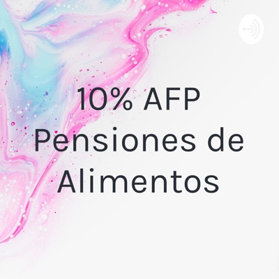 10% AFP Pensiones de Alimentos:Andrea Camargo