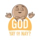 God Yay or Nay?