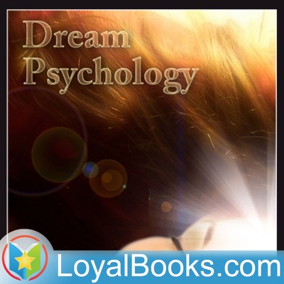 Dream Psychology by Sigmund Freud:Loyal Books