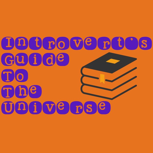 Introvert's Guide To The Universe
