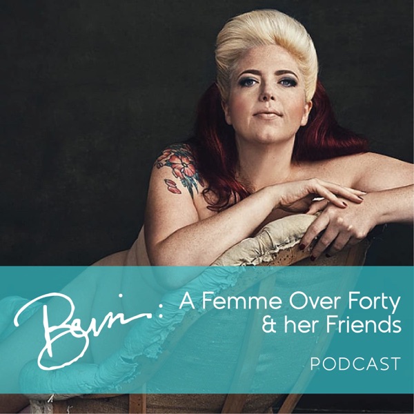 Bevin: A Femme Over 40 and her Friends
