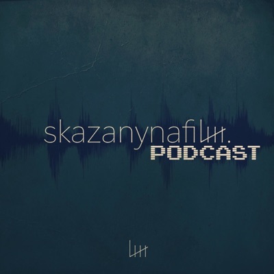 Skazany na film: Podcast