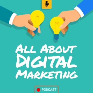 All About Digital Marketing Podcast