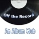 Off the Record: An Album Club