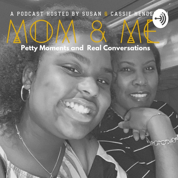 Mom and Me, Petty Moments and Real Conversations 
