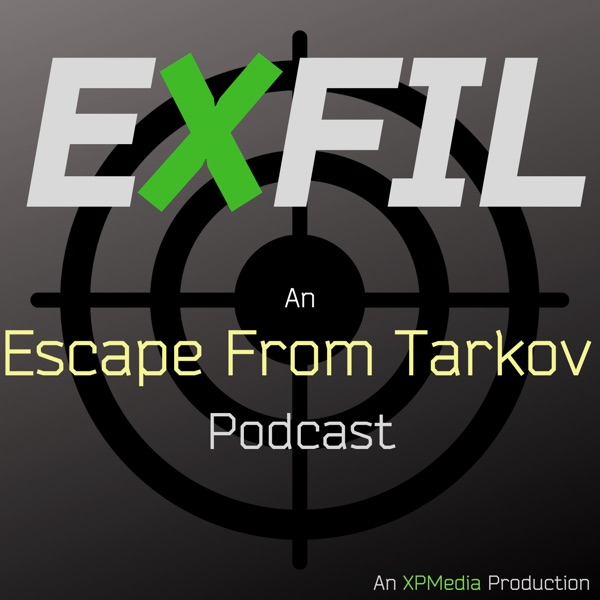 EXFIL - An Escape From Tarkov Podcast