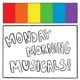 monday morning musicals!