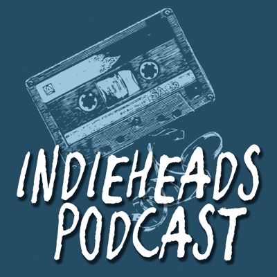 Indieheads Podcast:Indieheads Podcast