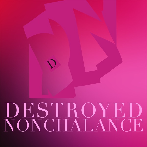 Destroyed Nonchalance