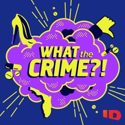 Introducing: What the Crime?!