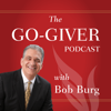 The Go-Giver Podcast - Bob Burg