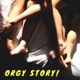 ORGY STORY!