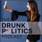 The Drunk Politics Podcast