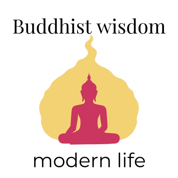Buddhist Wisdom, Modern Life podcast show image