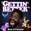 Gettin' Better with Ron Funches - All Things Comedy