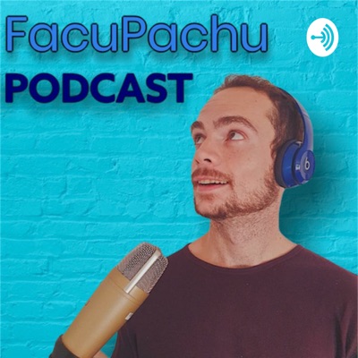 FacuPachu Podcast