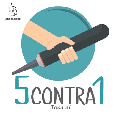 5 CONTRA 1 - Toca aí!:Podcast 5 Contra 1 - Toca aí!