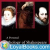 A Personal Anthology of Shakespeare, compiled by Martin Clifton by William Shakespeare - Loyal Books