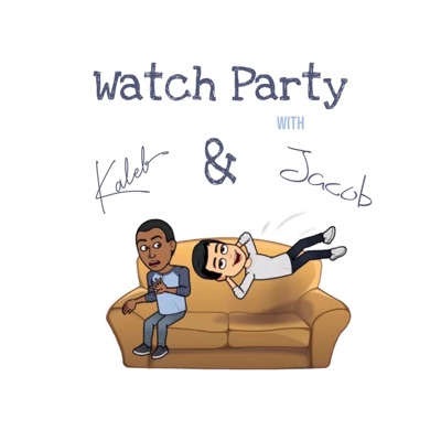 Watch Party with Kaleb & Jacob
