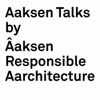 Aaksen Talks - Aaksenresponsibleaarchitecture