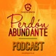 Perdón Abundante: Podcast de Iglesia Casa de Gracia