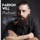 Pardon Will Podcast