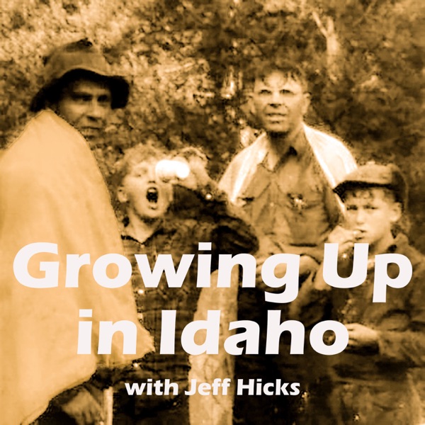 GROWING UP IN IDAHO