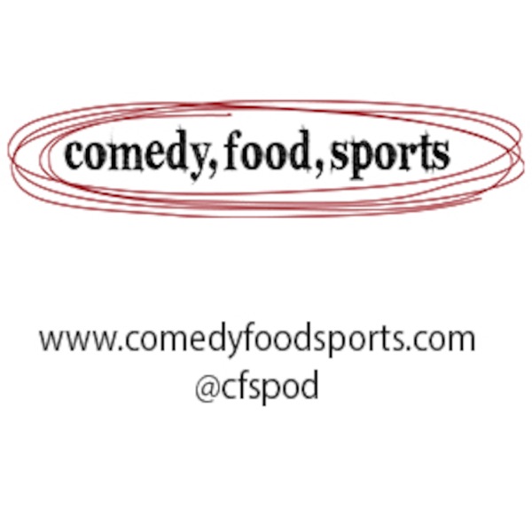 Comedy, Food, Sports Podcast