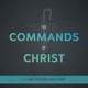 The Commands of Christ Podcast