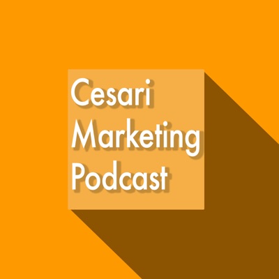 Cesari Marketing Podcast