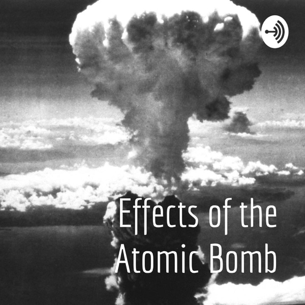 Effects of the Atomic Bomb Artwork