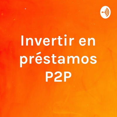 Invertir en préstamos P2P Invertir en préstamos P2P
