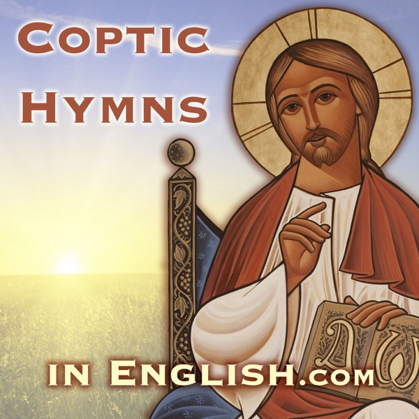 Hymns Podcast - Coptic Hymns in English
