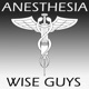 Anesthesia Wise Guys
