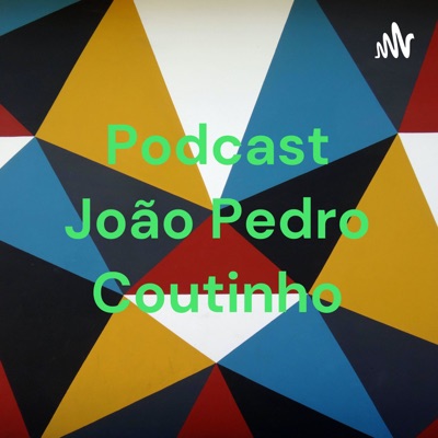 Podcast João Pedro Coutinho