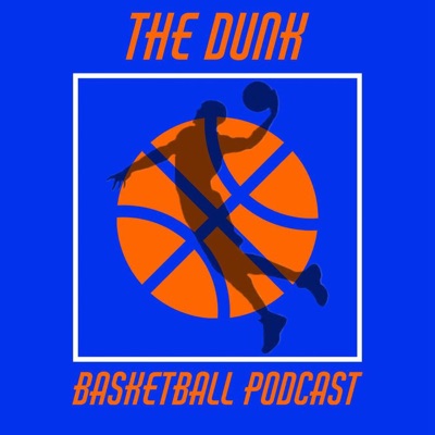 The Dunk Basketball Podcast