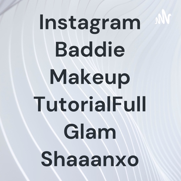 Instagram Baddie Makeup TutorialFull Glam Shaaanxo